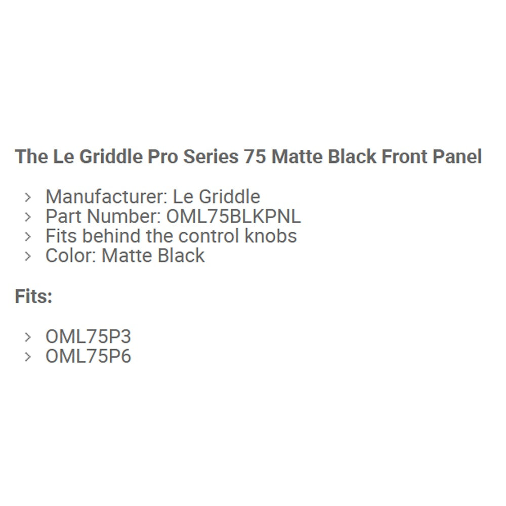 Spec info for Le Griddle Pro Series 75 matte black front panel; fits OML75P3/6